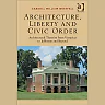 Architecture, Liberty and Civic Order: Architectural Theories from Vitruvius to