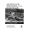 Architecture Philosophy and the Pedagogy of Cinema: From Benjamin to Badiou