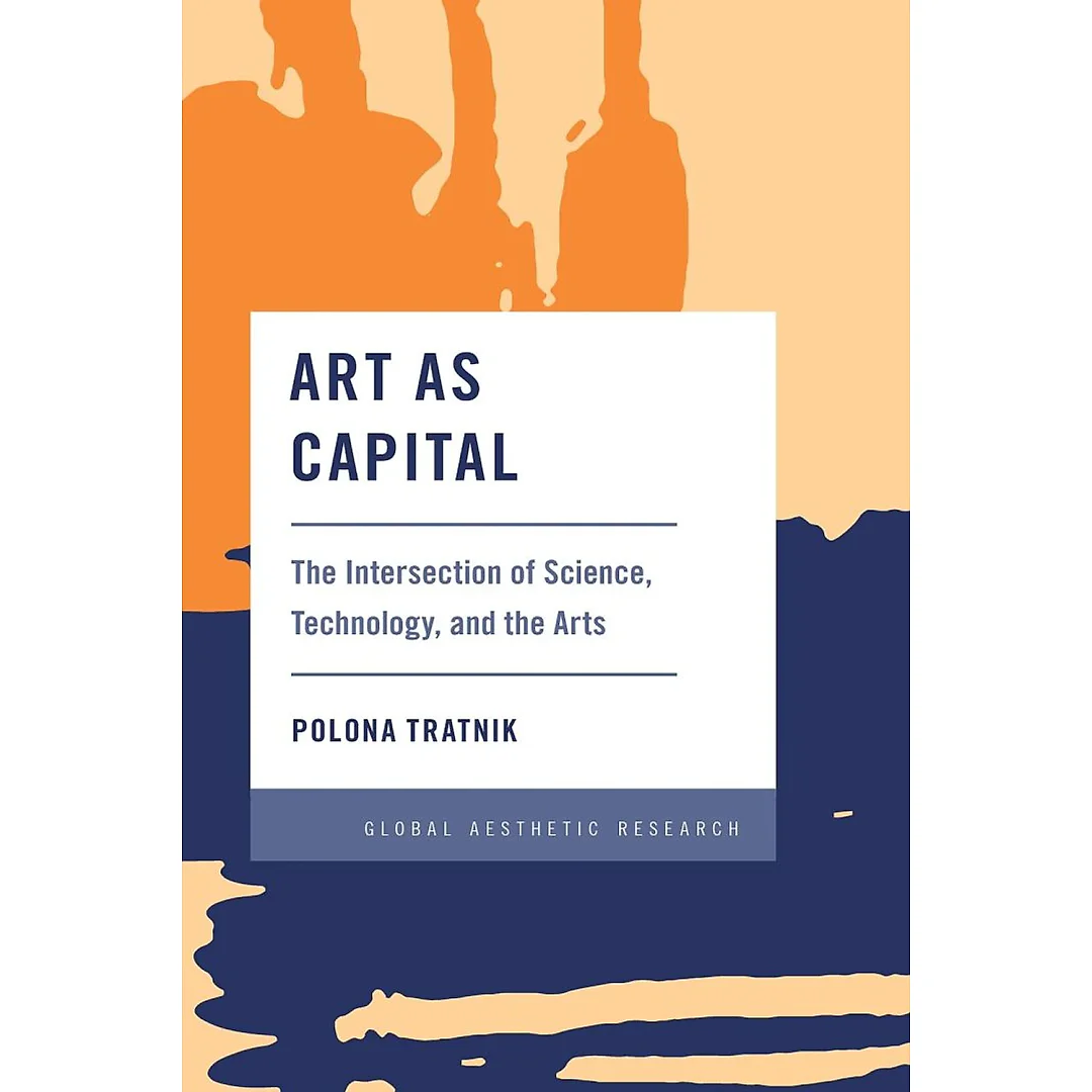 Art as Capital: The Intersection of Science Technology and the Arts