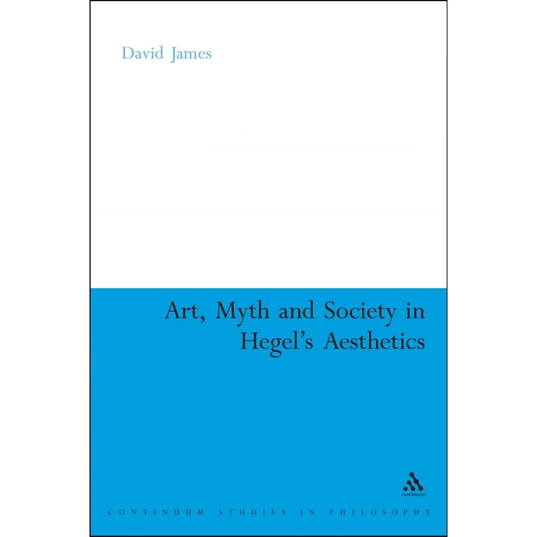 Art, Myth and Society in Hegel's Aesthetics