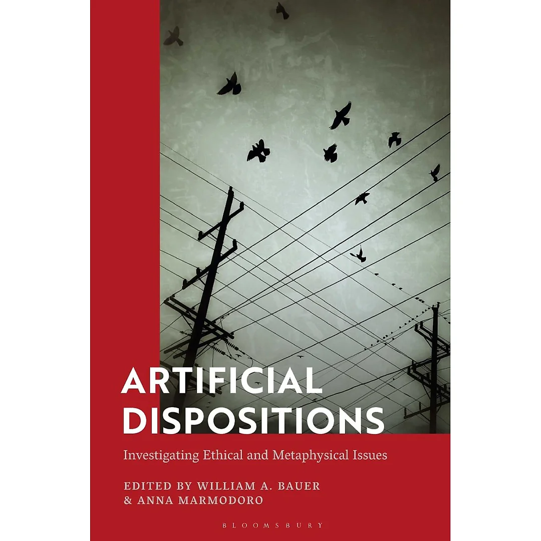 Artificial Dispositions: Investigating Ethical and Metaphysical Issues