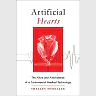 Artificial Hearts: The Allure and Ambivalence of a Controversial Medical Technology