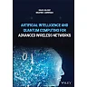 Artificial Intelligence and Quantum Computing for Advanced Wireless Networks