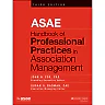 ASAE Handbook of Professional Practices in Association Management