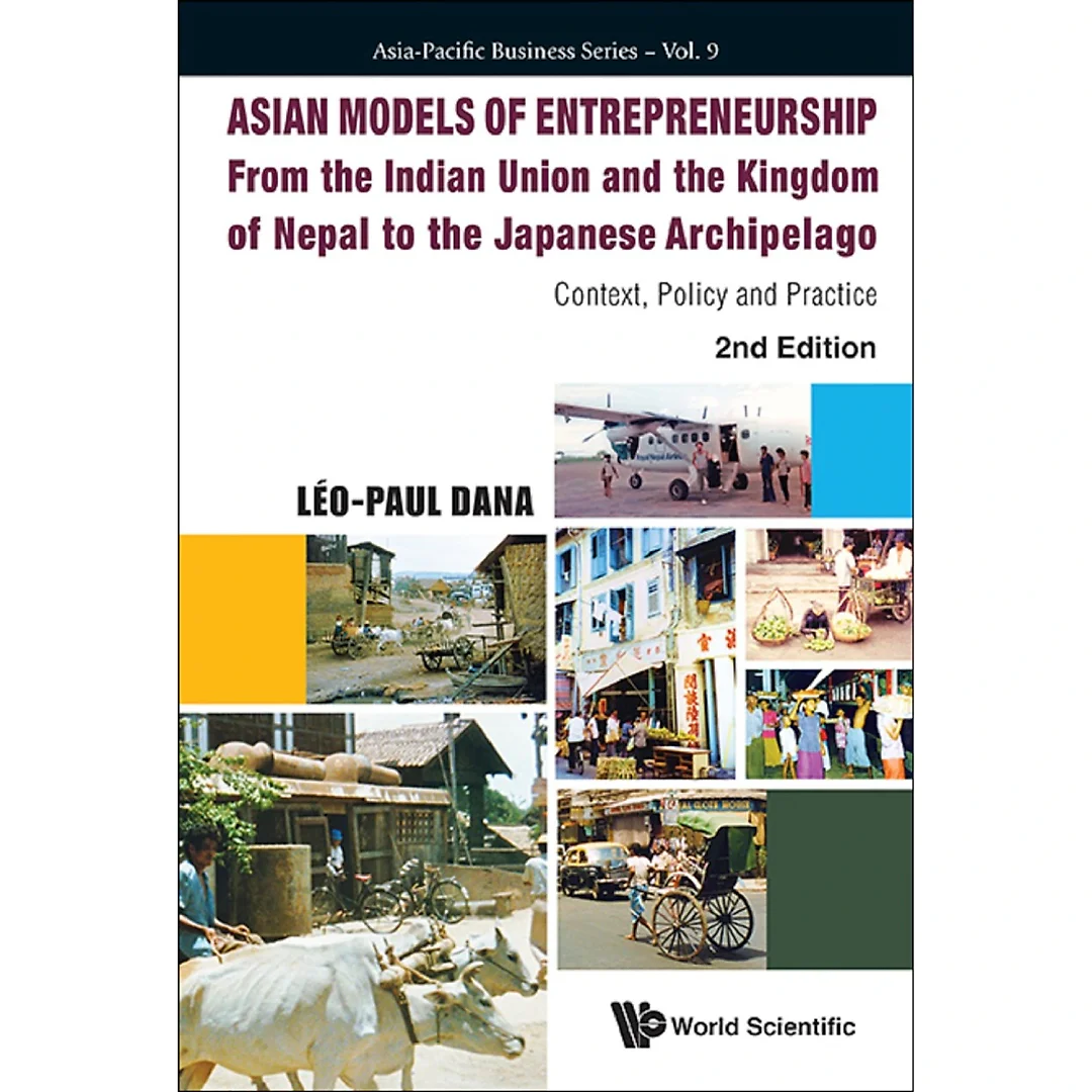 Asian Models Of Entrepreneurship - From The Indian Union And Nepal To The Japanese Archipelago: Context, Policy And Practice (2nd Edition): Context, Policy and Practice