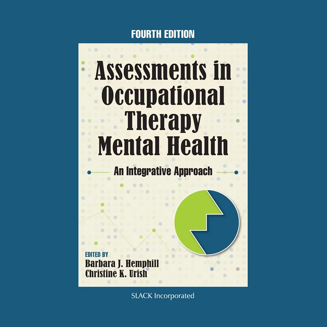 Assessments in Occupational Therapy Mental Health: Integrative Approach, Fo