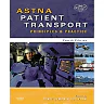 ASTNA Patient Transport: Principles and Practice
