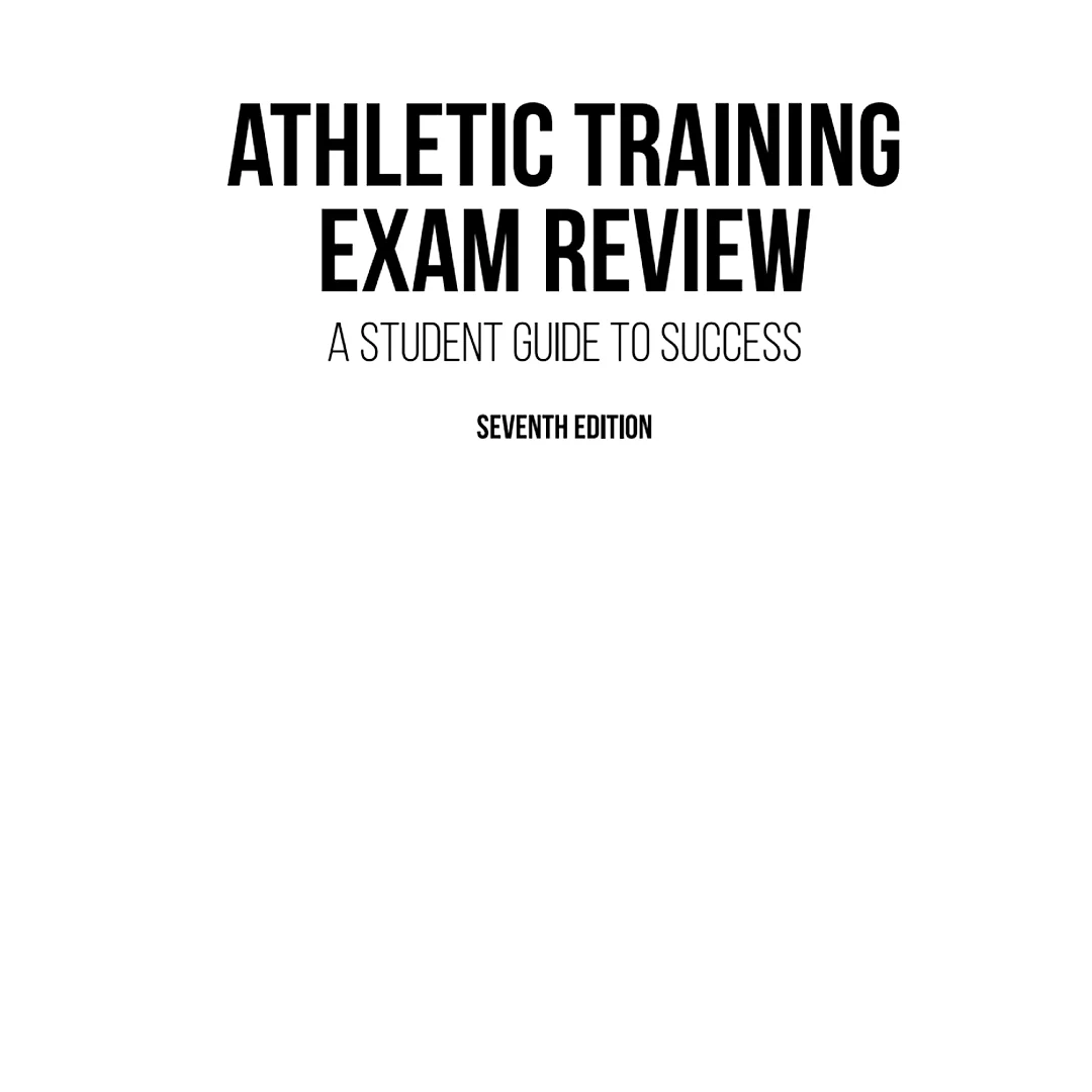 Athletic Training Exam Review: A Student Guide to Success, Seventh Edition