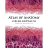 Atlas of Anatomy for Allied Health