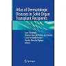 Atlas of Dermatologic Diseases in Solid Organ Transplant Recipients