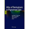 Atlas of Dermatoses in Pigmented Skin