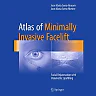Atlas of Minimally Invasive Facelift: Facial Rejuvenation with Volumetric Lipofilling