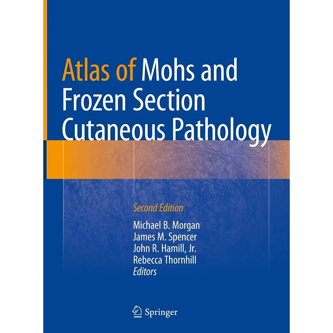 Atlas of Mohs and Frozen Section Cutaneous Pathology