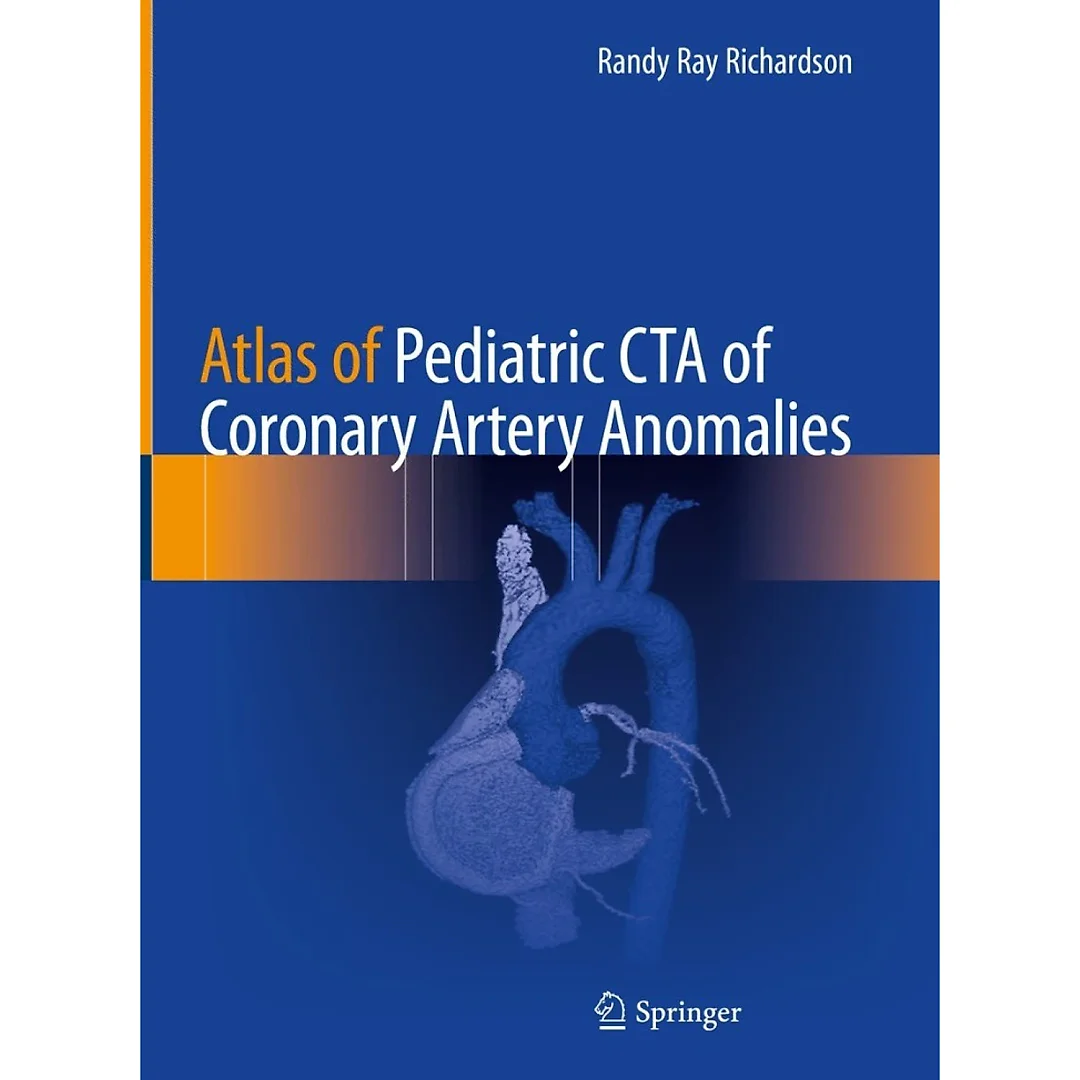 Atlas of Pediatric CTA of Coronary Artery Anomalies
