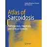 Atlas of Sarcoidosis: Pathogenesis, Diagnosis and Clinical Features