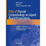 Atlas of Thyroid Cytopathology on Liquid-Based Preparations: Correlation with Clinical Radiological Molecular Tests and Histopathology