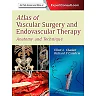 Atlas of Vascular Surgery and Endovascular Therapy: Anatomy and Technique