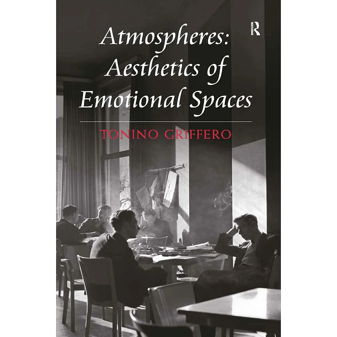 Atmospheres: Aesthetics of Emotional Spaces