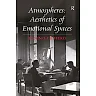 Atmospheres: Aesthetics of Emotional Spaces
