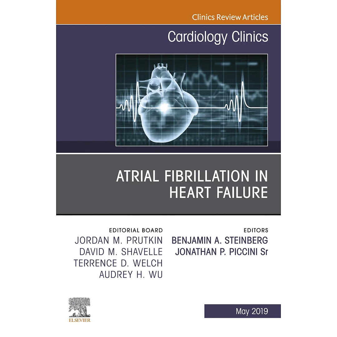 Atrial Fibrillation in Heart Failure, An Issue of Cardiology Clinics