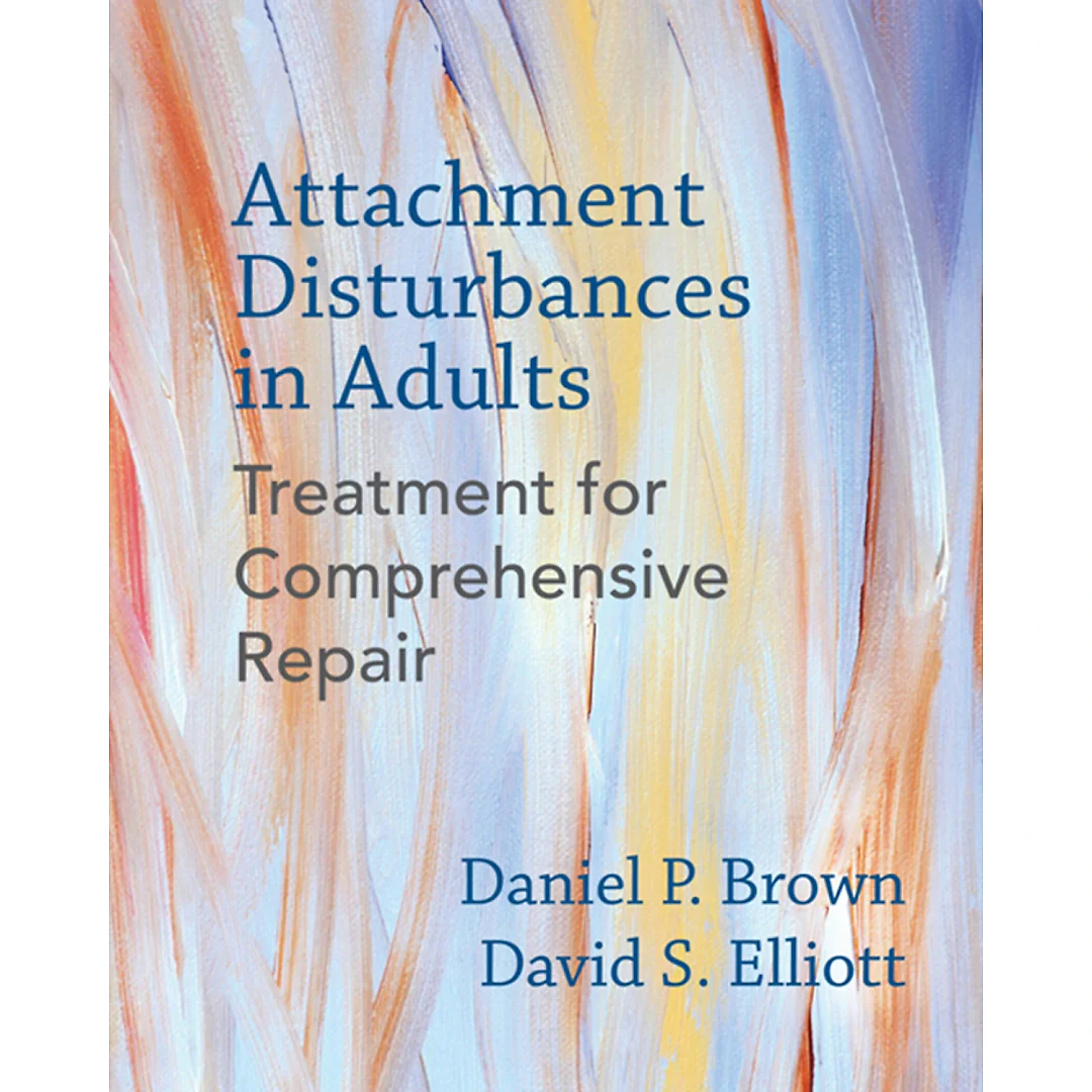 Attachment Disturbances: Treatment for Comprehensive Repair