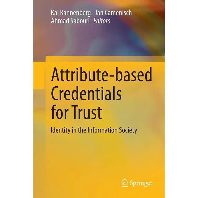 Attribute-based Credentials for Trust: Identity in the Information Society