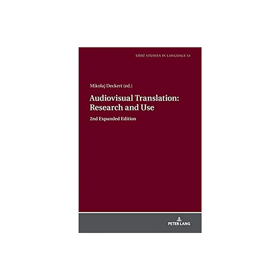 Audiovisual Translation Research and Use: 2nd Expanded Edition