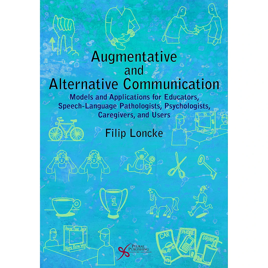Augmentative and Alternative Communication: Models and Applications for Educators, Speech-Language Pathologists, Psychologists, Caregivers, and Users