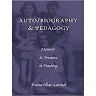 Auto/biography &amp; Pedagogy: Memory &amp; Presence in Teaching