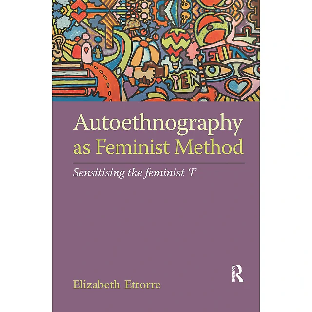 Autoethnography as Feminist Method: Sensitising the feminist 'I'