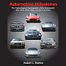 Automotive Milestones: The Technological Development of the Automobile: Who What When Where and How It All Works