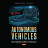 Autonomous Vehicles: Safety, Deployment and Effect on Infrastructure