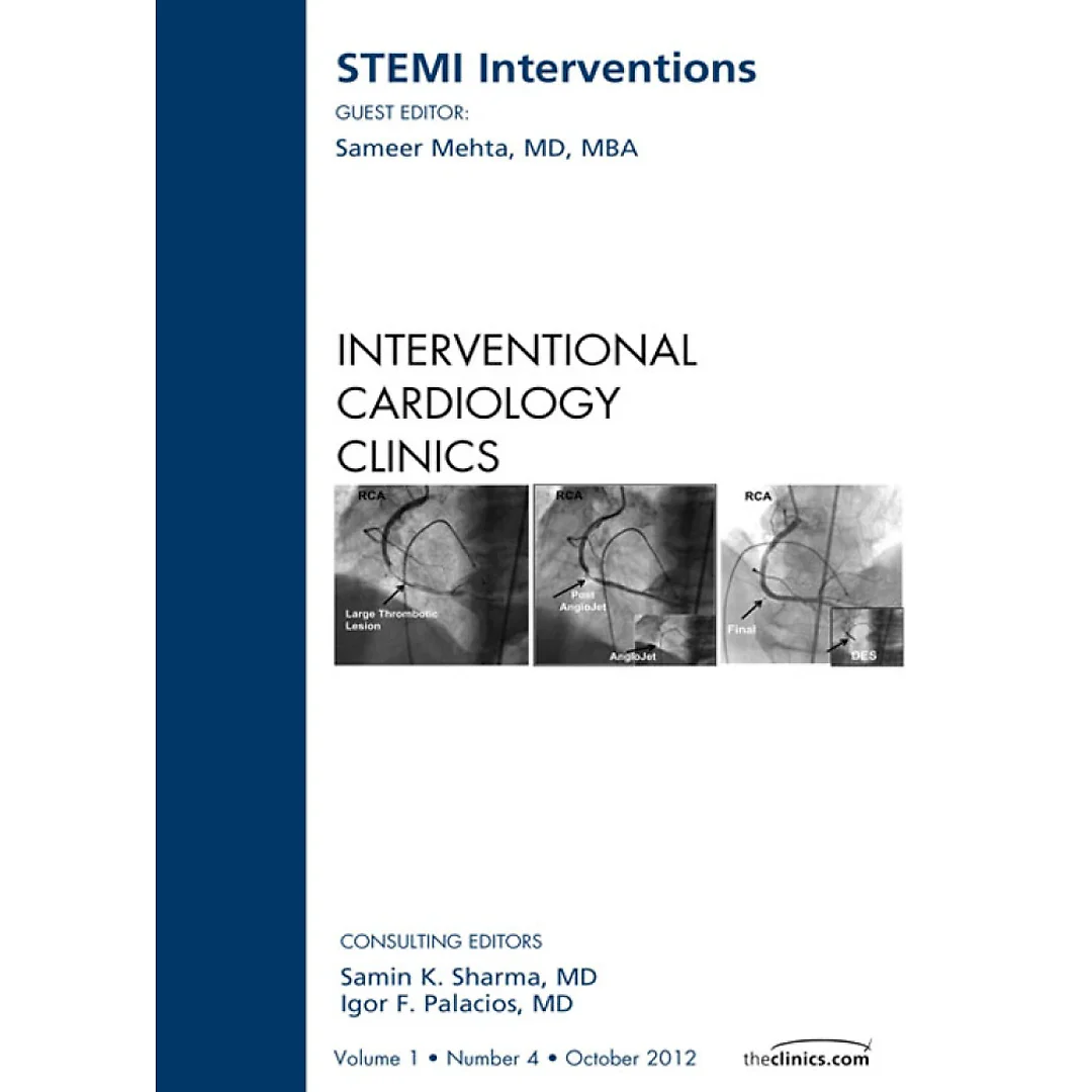 STEMI Interventions, An Issue of Interventional Cardiology Clinics