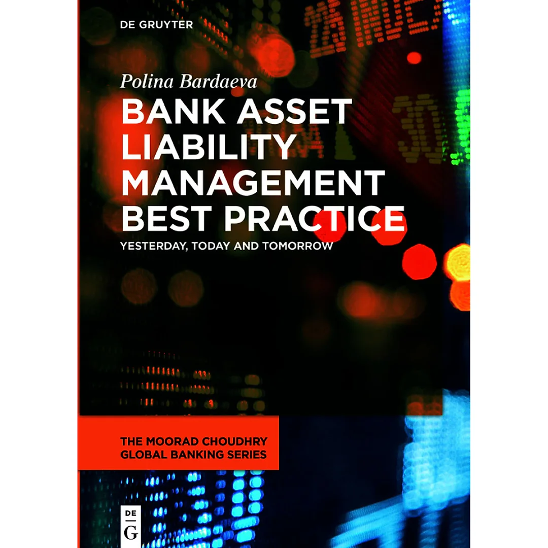 Bank Asset Liability Management Best Practice: Yesterday, Today and Tomorrow