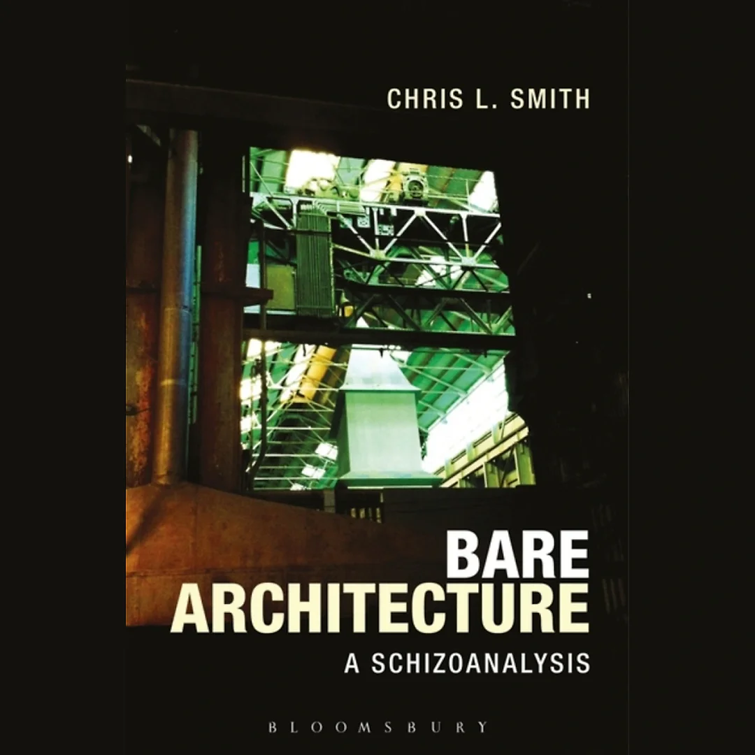 Bare Architecture: A Schizoanalysis