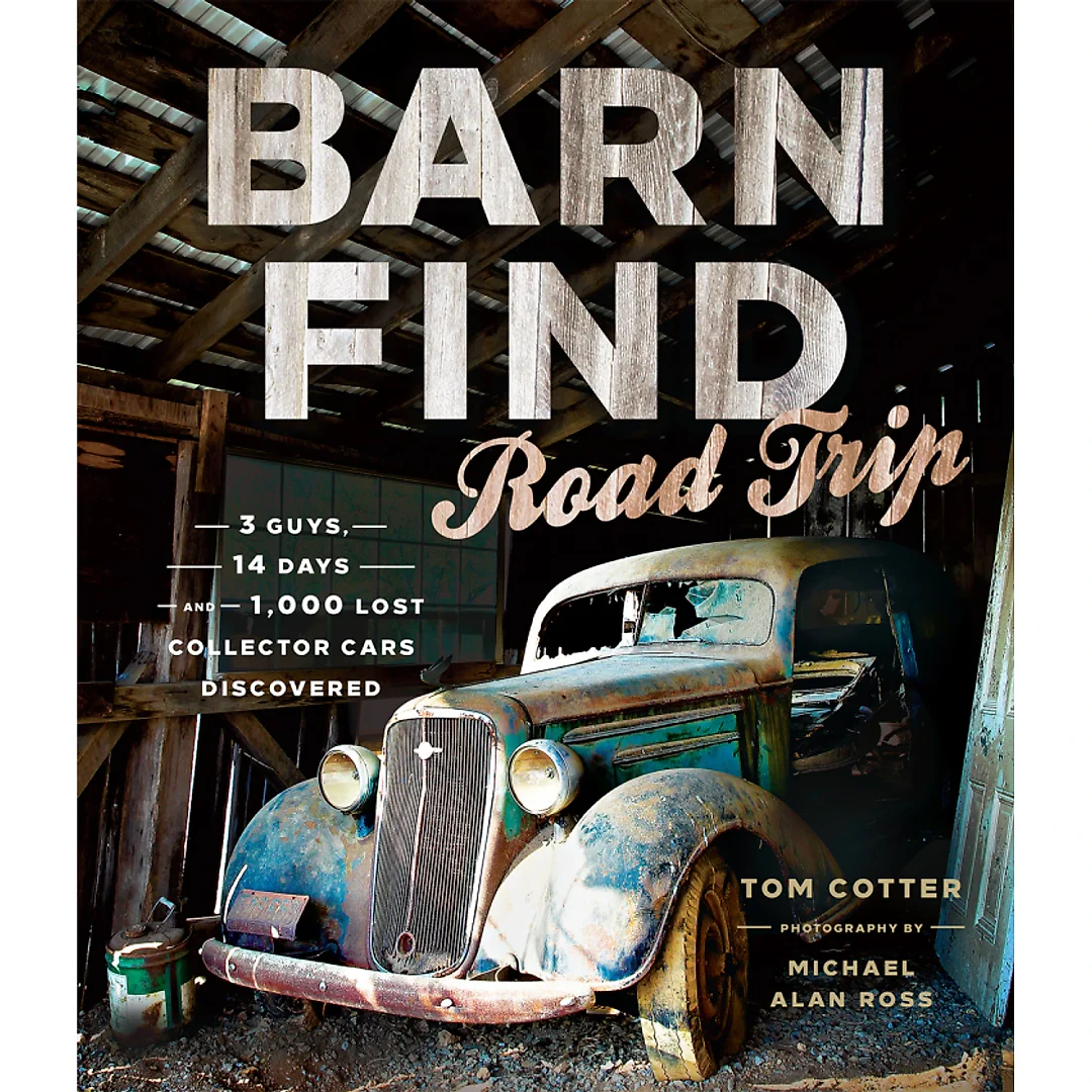 Barn Find Road Trip: 3 Guys 14 Days and 1000 Lost Collector Cars Discovered