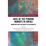 Base of the Pyramid Markets in Africa: Innovation and Challenges to Sustainability