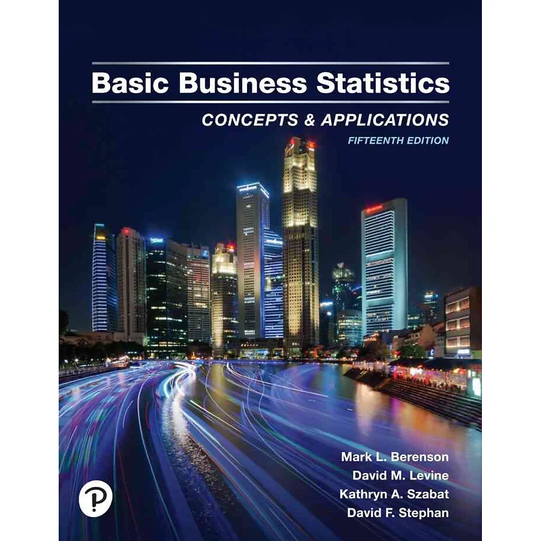 Basic Business Statistics: Concepts and Applications, 15th Edition