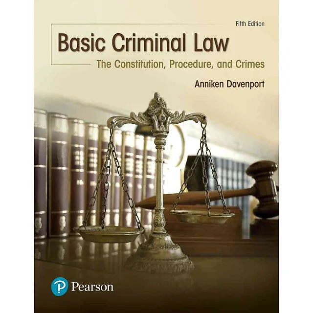 Basic Criminal Law: The Constitution, Procedure, and Crimes, 5th Edition