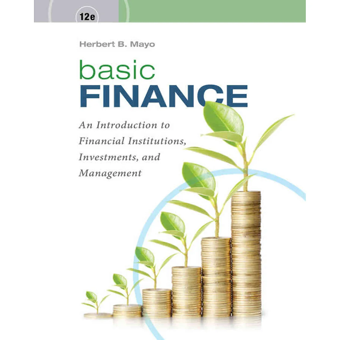 Basic Finance: An Introduction to Financial Institutions Investments and Management 12th Edition