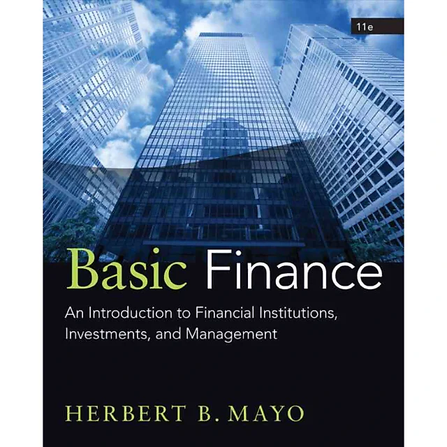 Basic Finance: An Introduction to Financial Institutions Investments and Management 11th Edition
