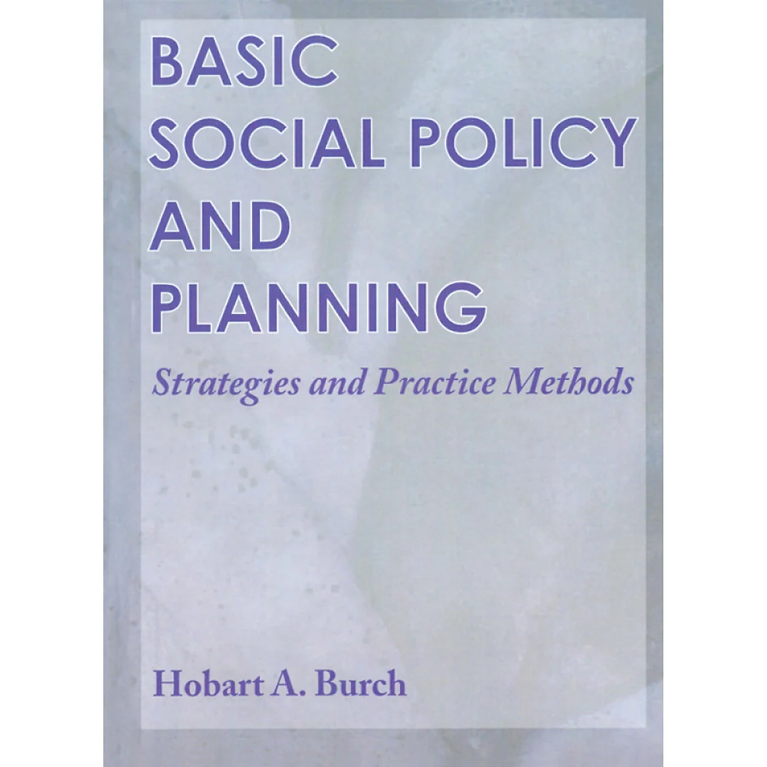 Basic Social Policy and Planning: Strategies and Practice Methods