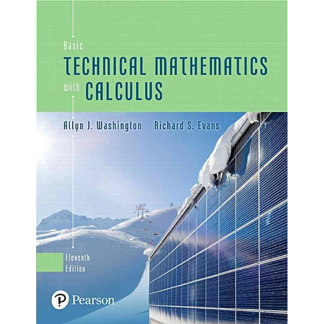 Basic Technical Mathematics with Calculus, 11th Edition