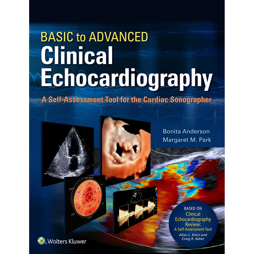 Basic to Advanced Clinical Echocardiography. A Self-Assessment Tool for the Cardiac Sonographer