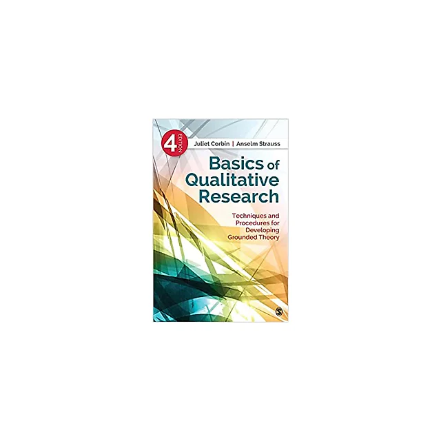 Basics of Qualitative Research: Techniques and Procedures for Developing Grounded Theory
