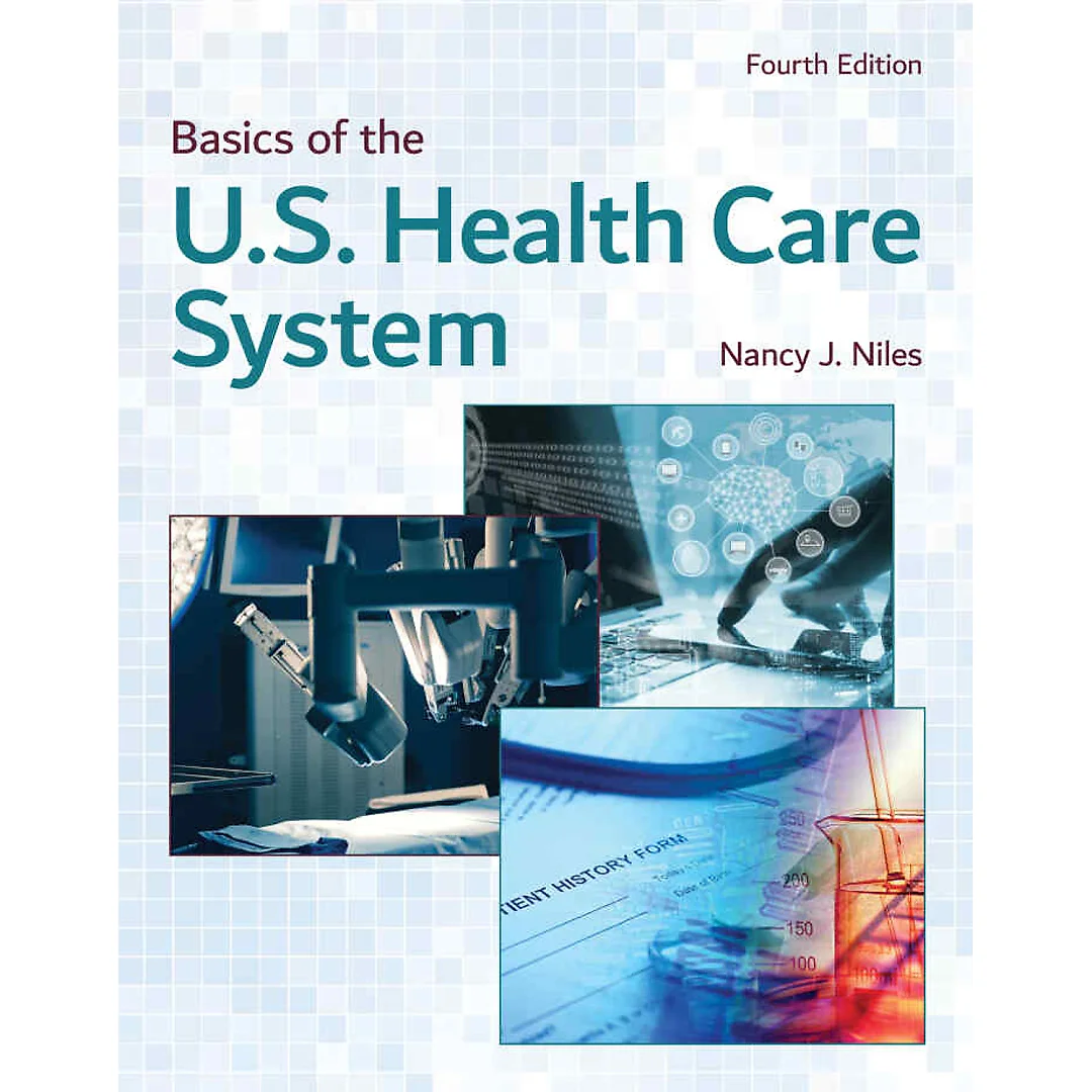Basics of the U.S. Health Care System 4th Edition