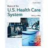 Basics of the U.S. Health Care System 4th Edition