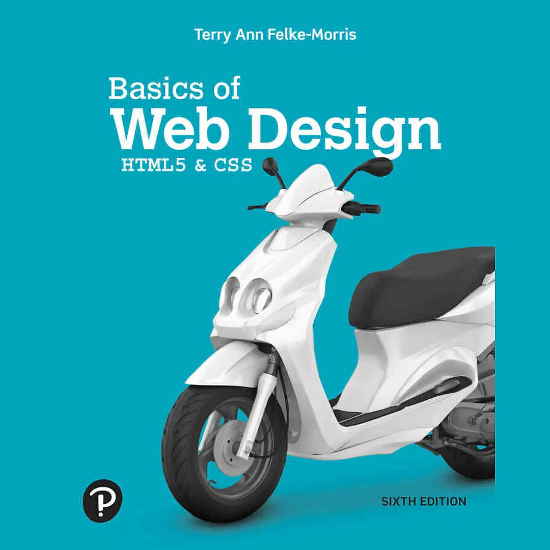 Basics of Web Design: HTML5 & CSS, 6th Edition