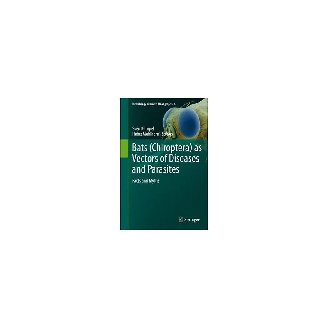 Bats (Chiroptera) as Vectors of Diseases and Parasites: Facts and Myths