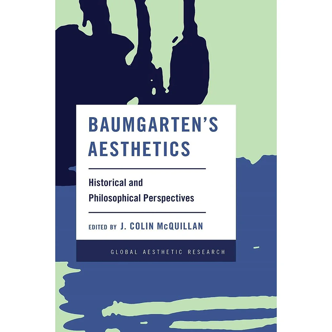 Baumgarten's Aesthetics: Historical and Philosophical Perspectives